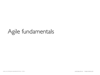Agile fundamentals




LEAN UX INTENSIVE, DESIGNER EDITION 01/2011   JANICE@LUXR.CO   TIM@COOPER.COM
 