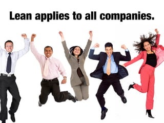 Lean applies to all companies.




@lissijean
 