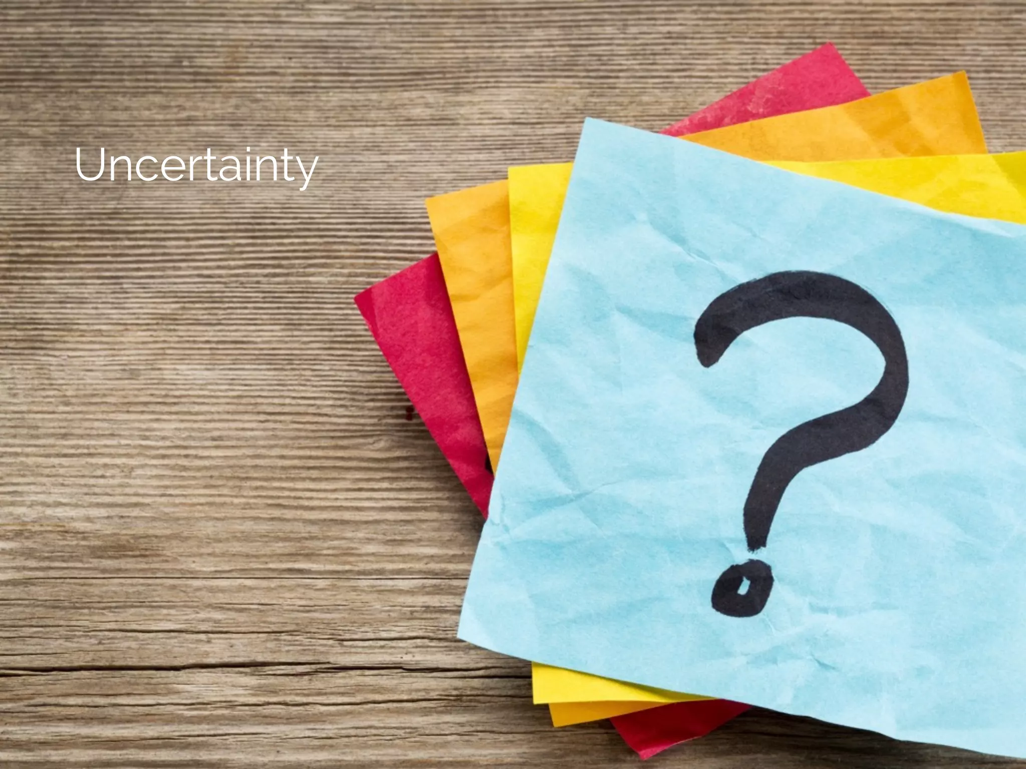 Marco Calzolari / Agile Reloaded / 2015
Uncertainty
 