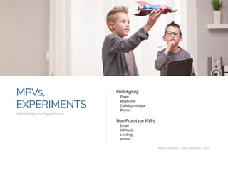 Marco Calzolari / Agile Reloaded / 2015
MPVs, 
EXPERIMENTS
Validating the Hypothesis
Prototyping
Paper
Wireframe
Coded prototype
Demos
Non-Prototype MVPs
Email
AdWords
Landing 
Button
 