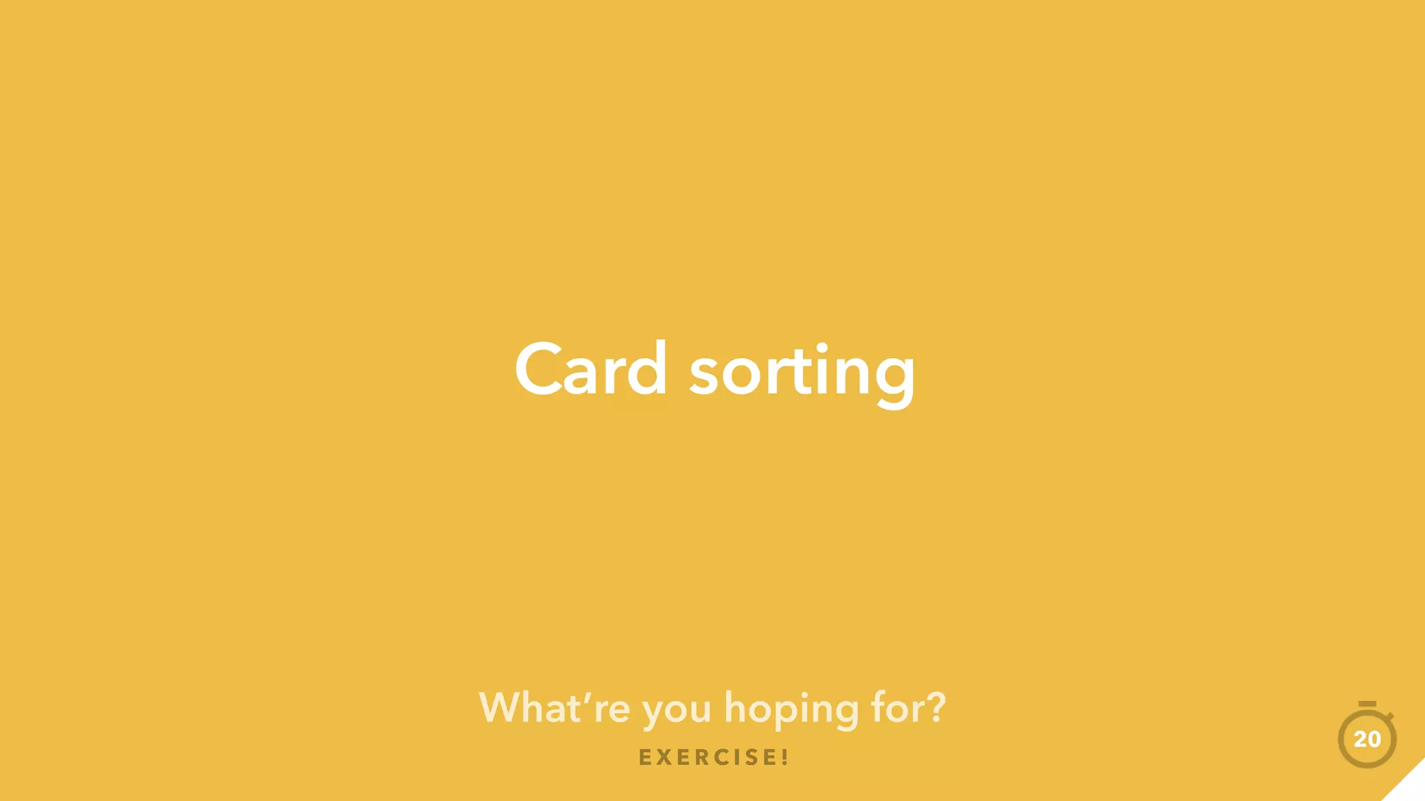 What’re you hoping for?
E X E R C I S E !
20
Grab 3 post-its +
marker
Write down
objectives you
want to achieve
01
 