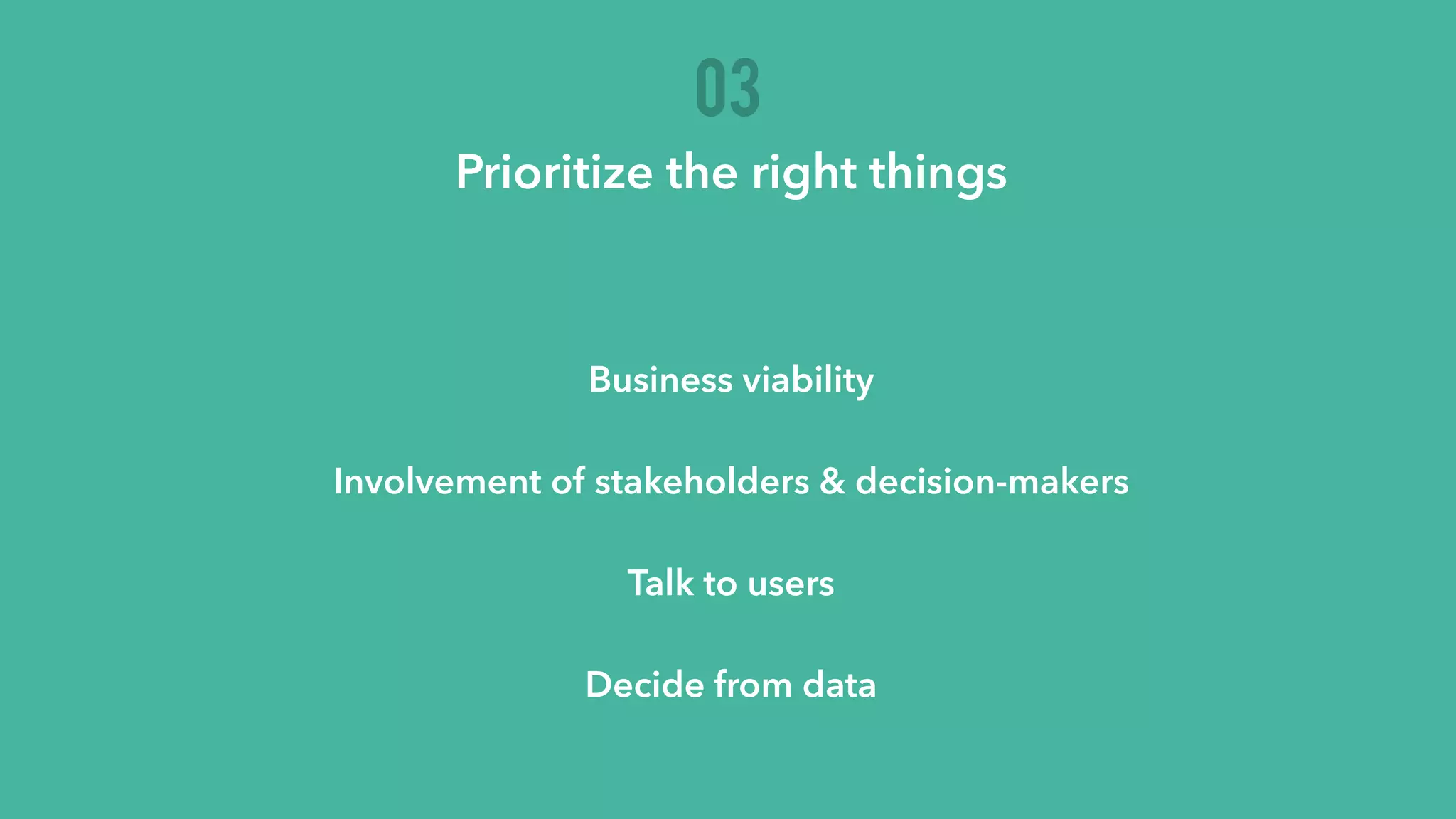 C R E AT E
V A L I D AT E
A N A LY Z E &
H Y P O T H E S I Z E
 