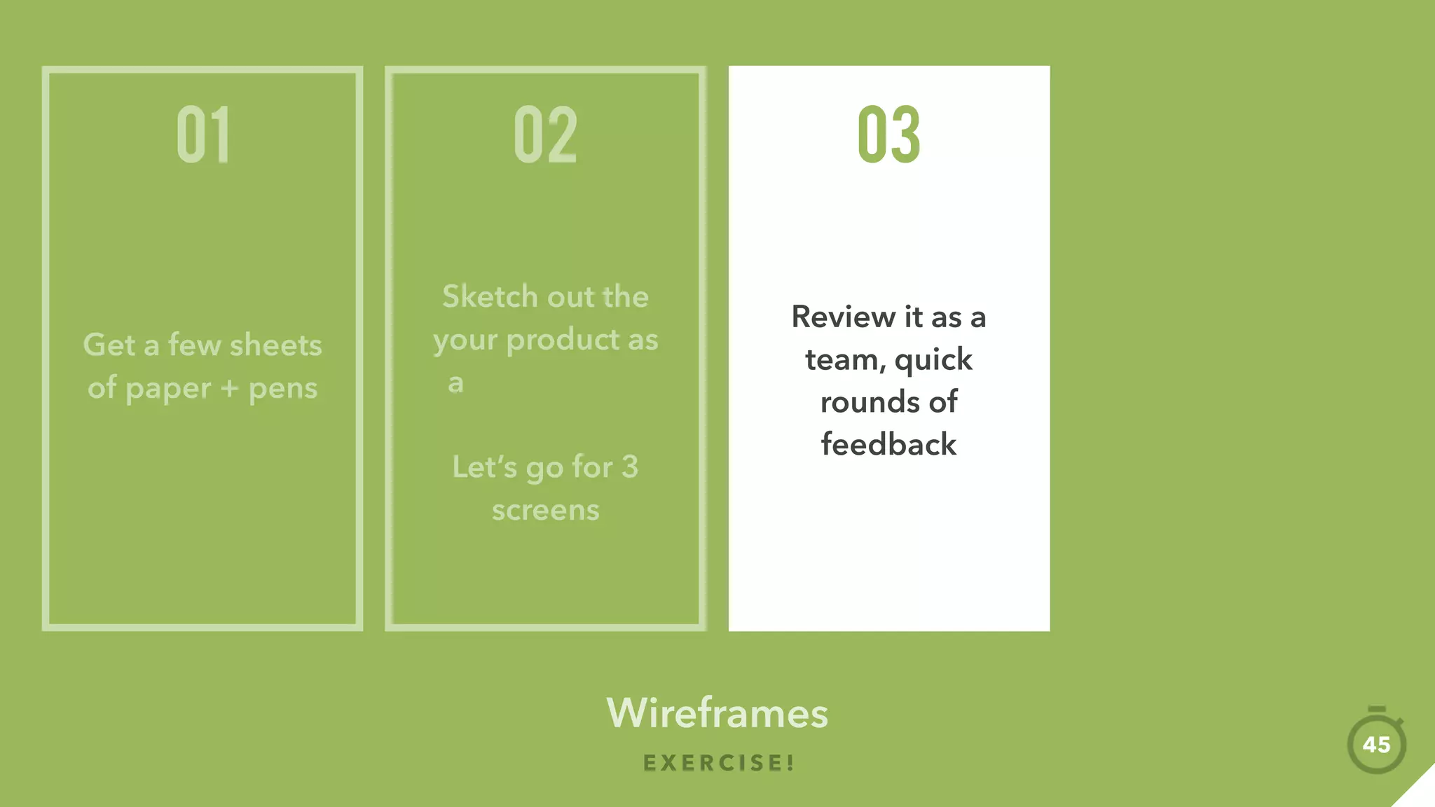 Prototyping
E X E R C I S E !
75
Choose your
weapon of choice:
Illustrator
Sketch
Photoshop
Keynote
Powerpoint
Balsamiq
01
 