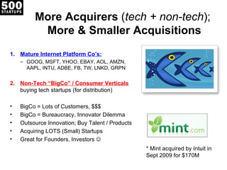 More Acquirers (tech + non-tech);
          More & Smaller Acquisitions
1. Mature Internet Platform Co’s:
    – GOOG, MSFT...