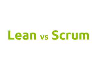 Lean vs Scrum

 