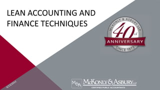 LEAN ACCOUNTING AND
FINANCE TECHNIQUES
 