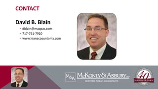 David B. Blain
• dblain@macpas.com
• 717-761-7910
• www.leanaccountants.com
CONTACT
 