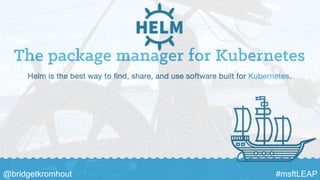 @bridgetkromhout #msftLEAP
 