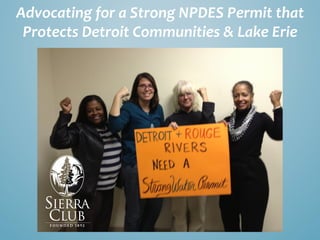 Advocating	
  for	
  a	
  Strong	
  NPDES	
  Permit	
  that	
  
Protects	
  Detroit	
  Communities	
  &	
  Lake	
  Erie	
  

 