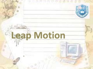 Leap Motion
-

 