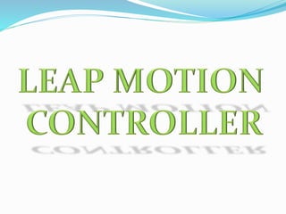 Leap motion controller | PPTX