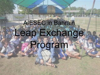 AIESEC in Bahrain
Leap Exchange
Program
 