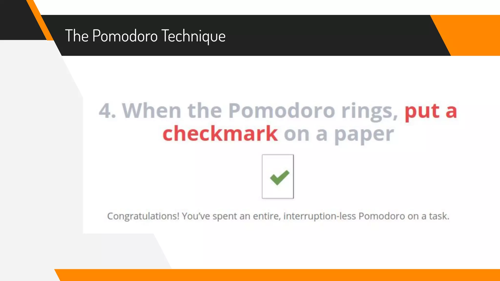 The Pomodoro Technique
 