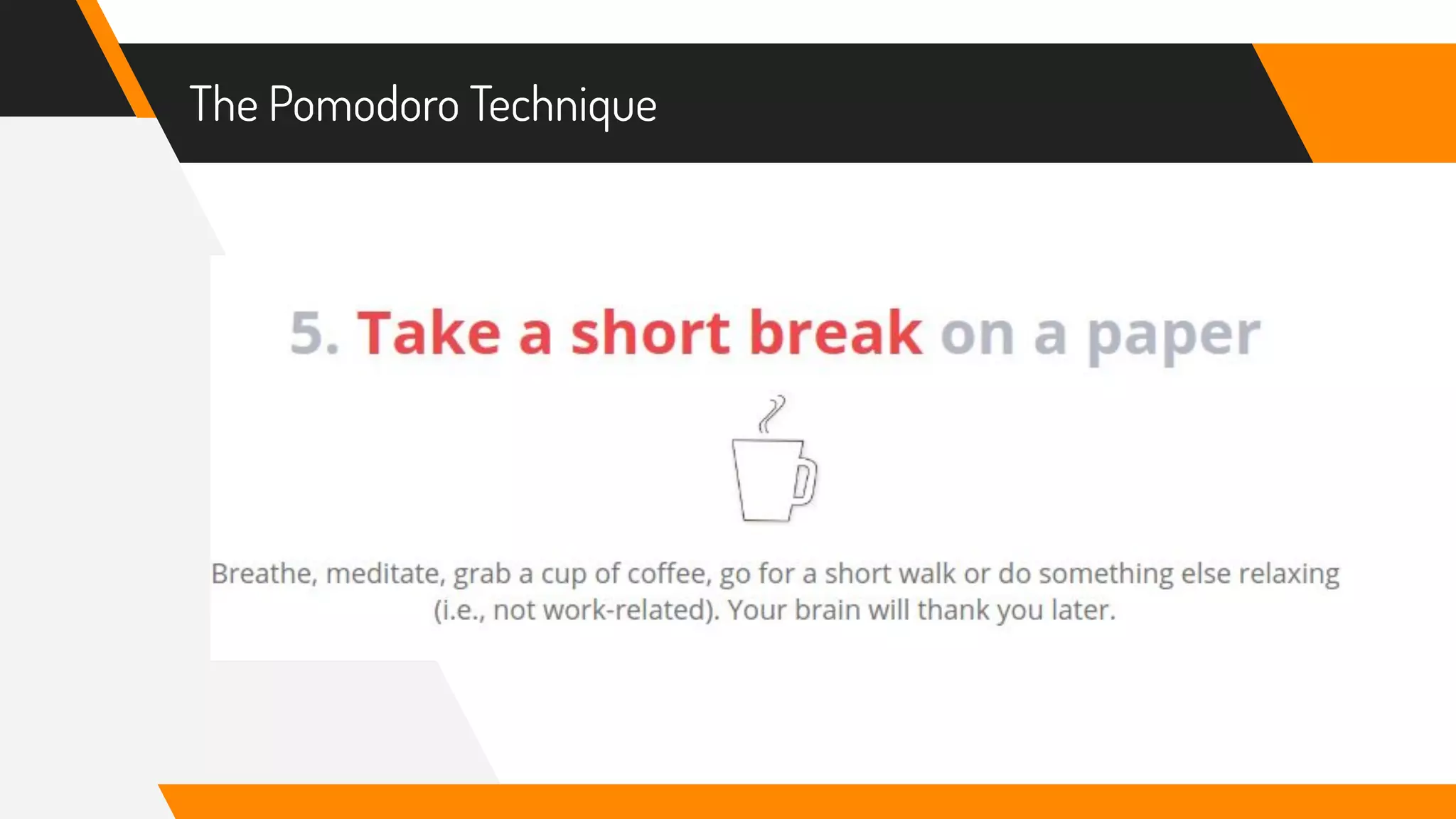 The Pomodoro Technique
 