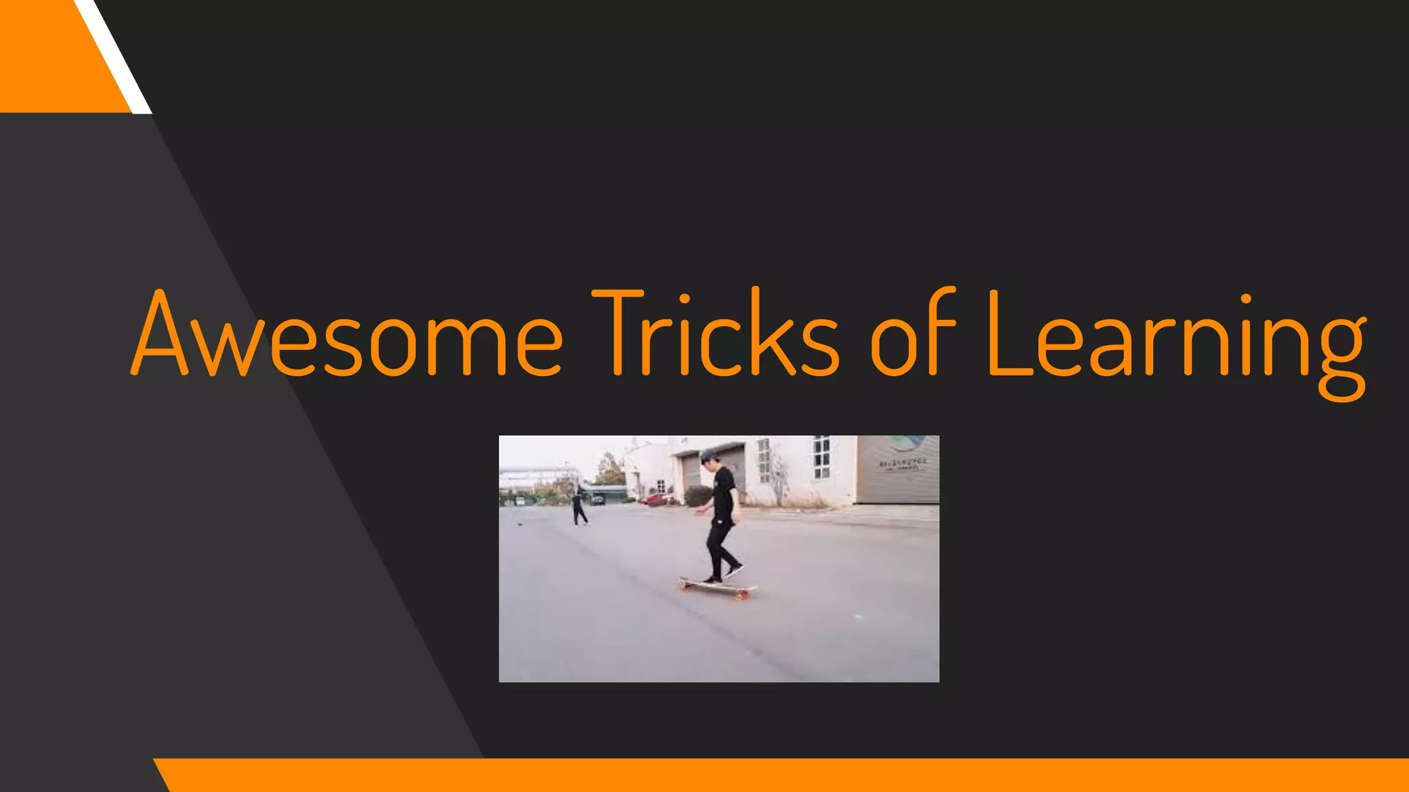 Awesome Tricks of Learning
 