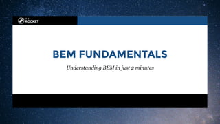 LEARN BEM: Block - Element - Modifier
B E M
Is a naming convention
for classes in HTML and CSS
Developed by the team at Yandex.
Block Element Modiﬁer
 