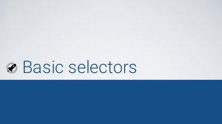 Basic selectors
 