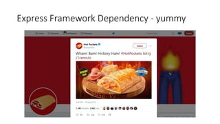 Express Framework Dependency - yummy
 