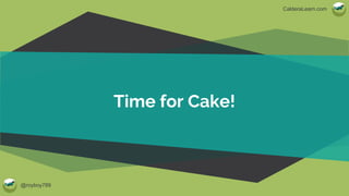 @royboy789
CalderaLearn.com
Time for Cake!
 