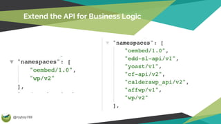 @royboy789
Extend the API for Business Logic
 