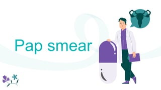 Pap smear
 