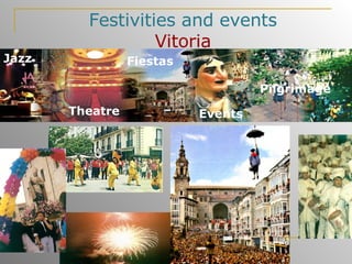Festivities and events Vitoria Jazz Theatre Fiestas Events Pilgrimage 