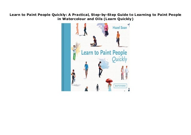 Learn To Paint People Quickly A Practical Step By Step - 