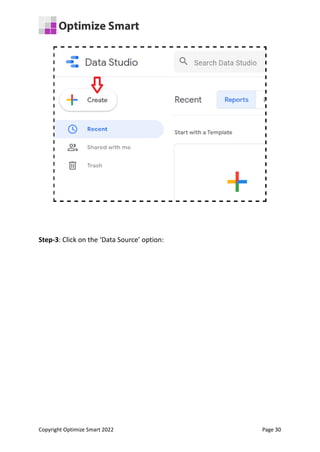 Step-3: Click on the ‘Data Source’ option:
Copyright Optimize Smart 2022 Page 30
 