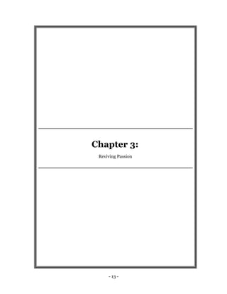 Chapter 3:
 Reviving Passion




     - 13 -
 