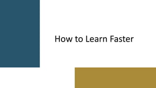 How to Learn Faster
 