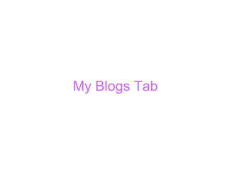 My Blogs Tab 