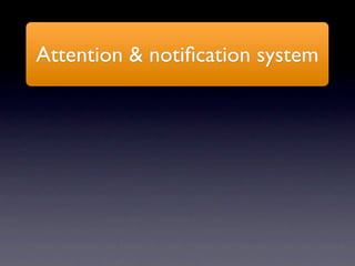 Attention & notiﬁcation system
 