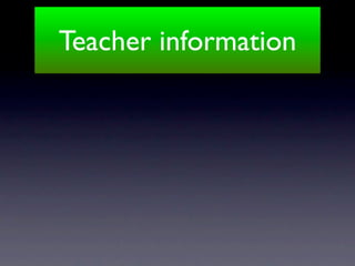 Teacher information
 