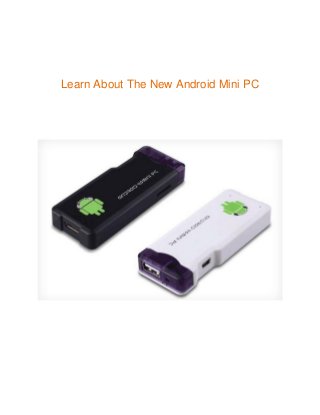 Learn About The New Android Mini PC
 