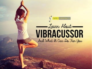 Learn About Vibracussor And What It Can Do For You