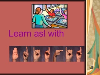 Learn asl with 