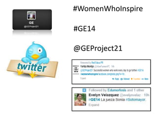 #WomenWhoInspire
#GE14
@GEProject21
 