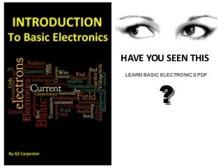 HAVE YOU SEEN THIS
??
LEARN BASIC ELECTRONICS PDF
 