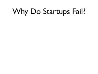 Why Do Startups Fail?
 