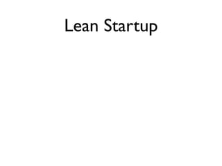 Lean Startup
 