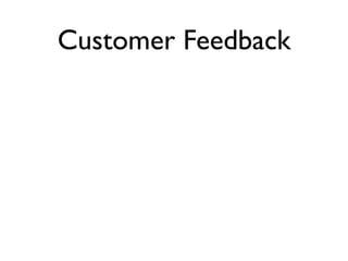 Customer Feedback
 