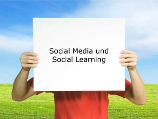 Social Media und
 Social Learning
 