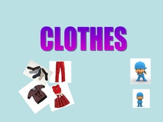 CLOTHES 