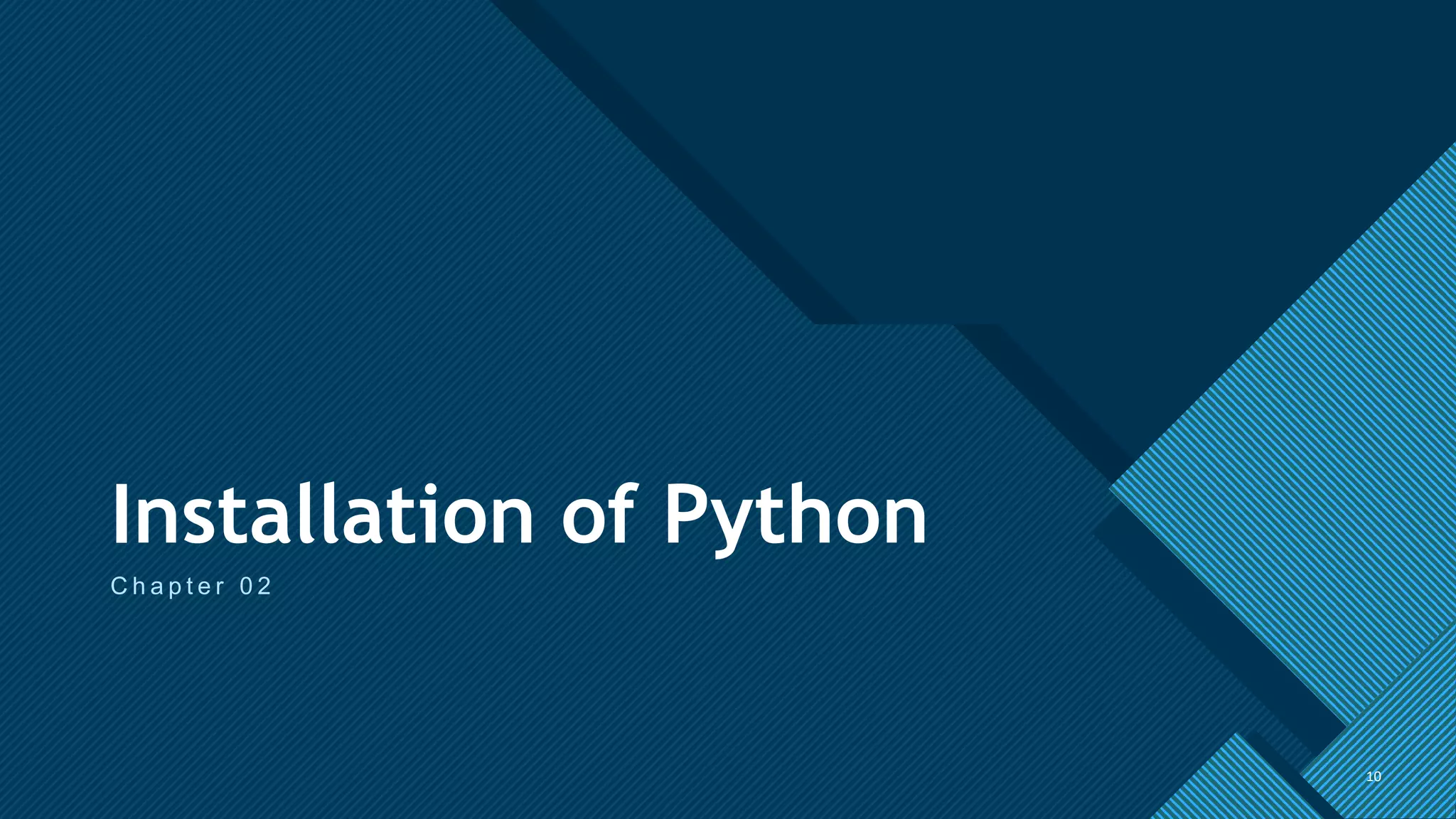 Click to edit Master title style
10
Installation of Python
C h a p t e r 0 2
10
 