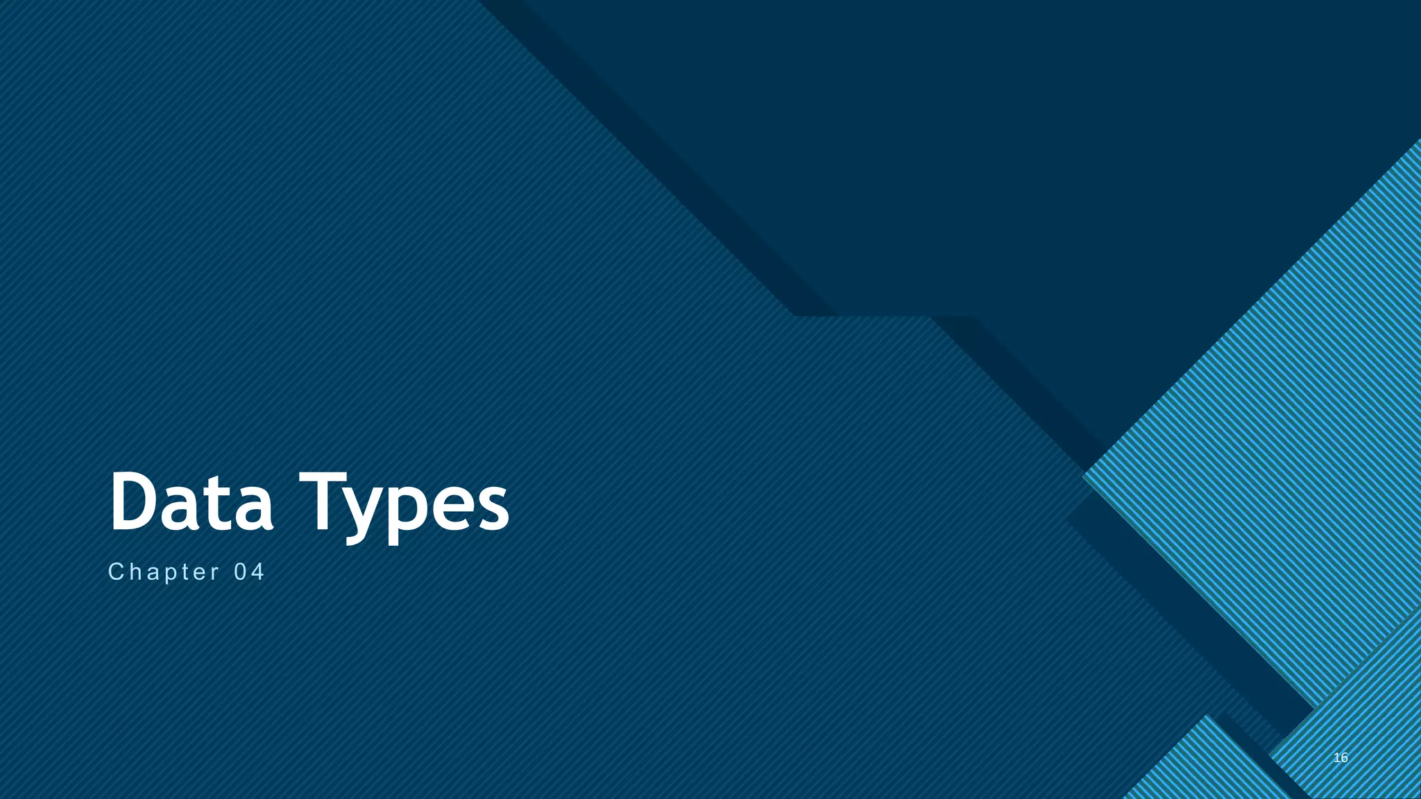 Click to edit Master title style
16
Data Types
C h a p t e r 0 4
16
 