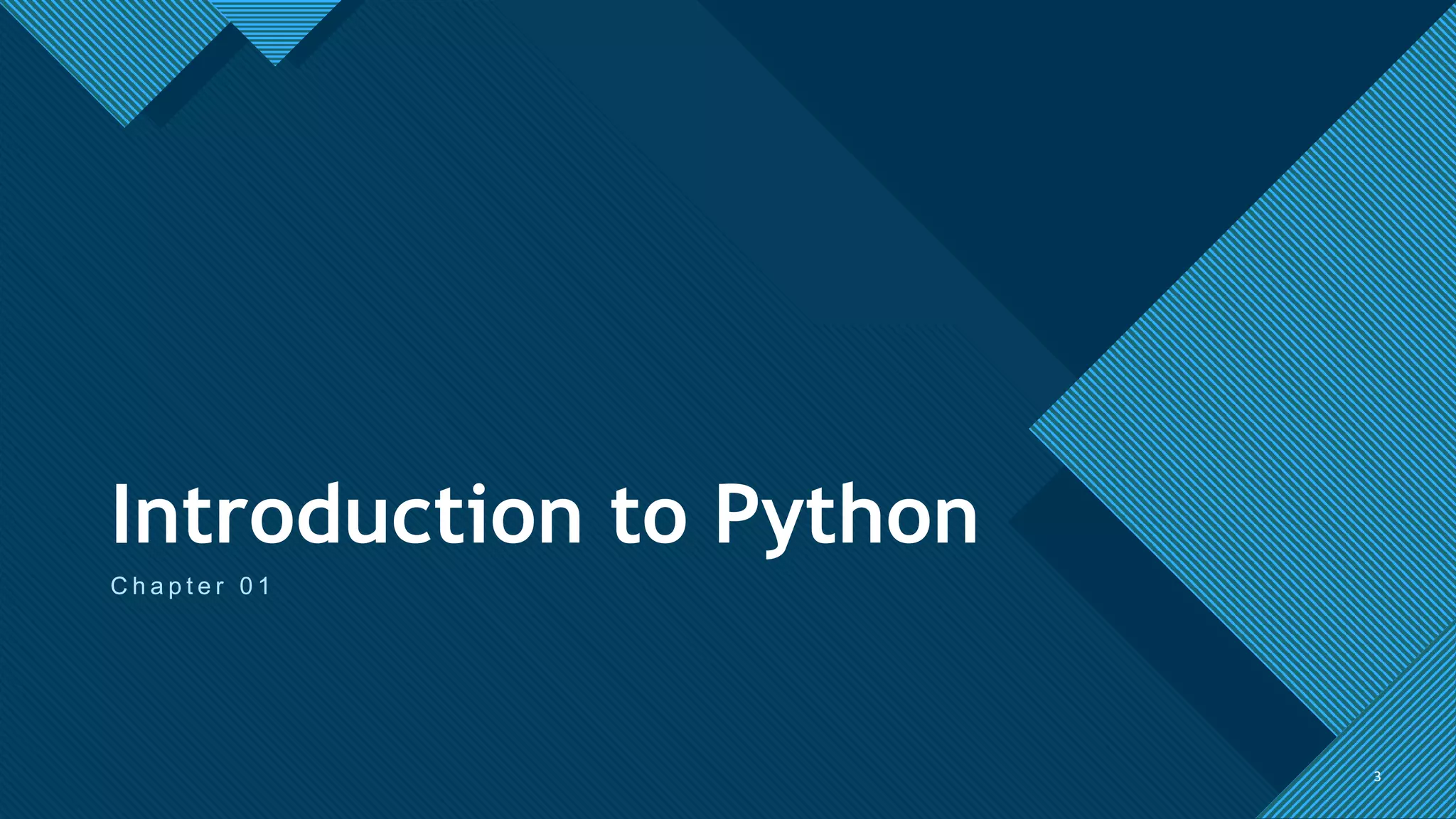 Click to edit Master title style
3
Introduction to Python
C h a p t e r 0 1
3
 