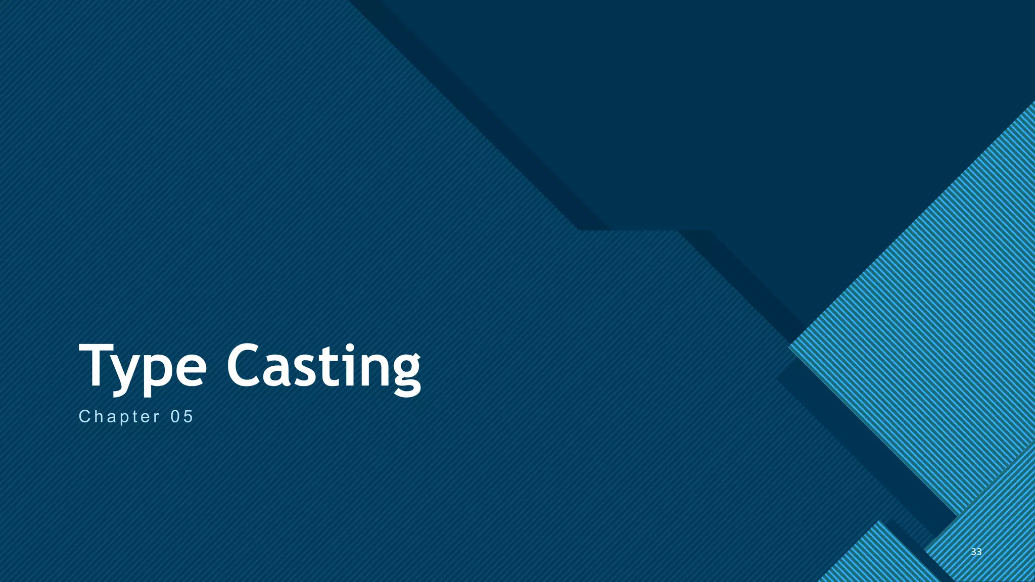 Click to edit Master title style
33
Type Casting
C h a p t e r 0 5
33
 