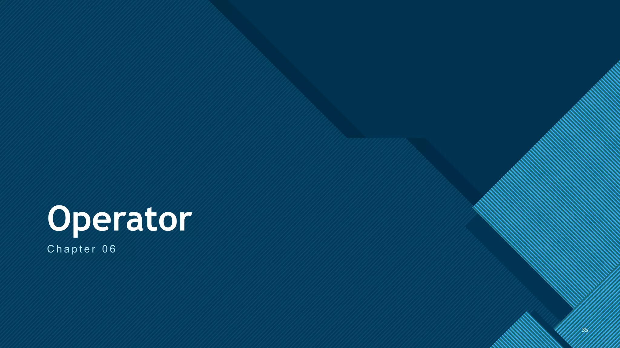 Click to edit Master title style
35
Operator
C h a p t e r 0 6
35
 