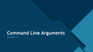 Click to edit Master title style
50
Command Line Arguments
C h a p t e r 11
50
 