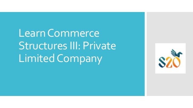 LearnCommerce
Structures III: Private
LimitedCompany
 